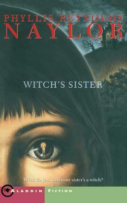 The Witch's Sister by Phyllis Reynolds Naylor