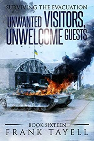 Unwanted Visitors, Unwelcome Guests by Frank Tayell