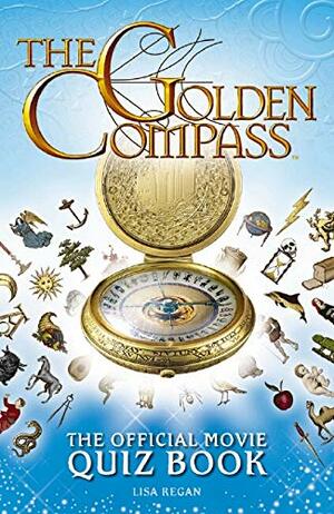 The Golden Compass: Official Movie Quiz Book by Lisa Regan