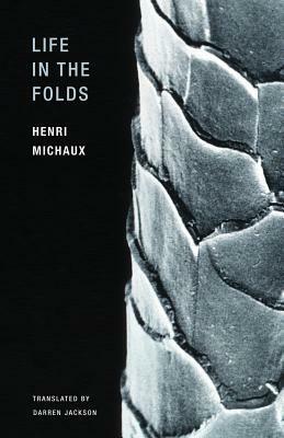 Life in the Folds by Darren Jackson, Henri Michaux