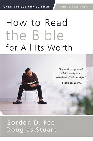 How to Read the Bible for All Its Worth by Gordon D. Fee