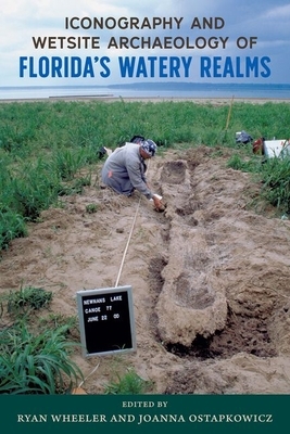 Iconography and Wetsite Archaeology of Florida's Watery Realms by 