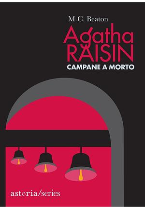 Agatha Raisin: Campane a morto by M.C. Beaton