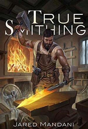 True Smithing by Jared Mandani