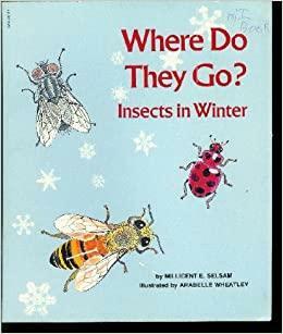 Where Do They Go?: Insects in Winter by Millicent E. Selsam