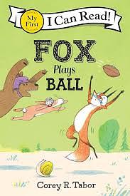 Fox Plays Ball by Corey R. Tabor