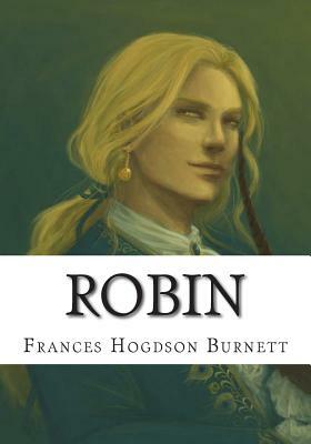 Robin by Frances Hodgson Burnett