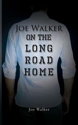 On the Long Road Home by Joe Walker