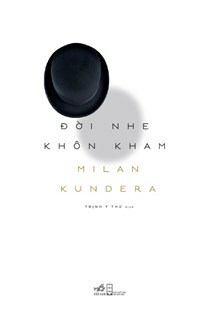 Đời Nhẹ Khôn Kham by Milan Kundera