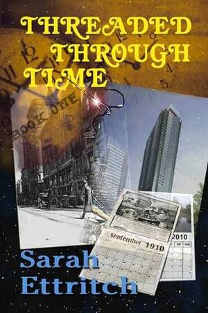 Threaded Through Time, Book One by Sarah Ettritch