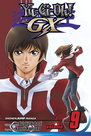 Yu-Gi-Oh! GX, Vol. 9 by Kazuki Takahashi, Naoyuki Kageyama