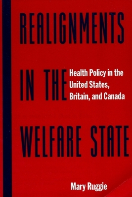 Realignments in the Welfare State by Mary Ruggie