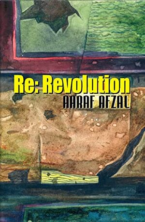 Re: Revolution by Aaraf Afzal