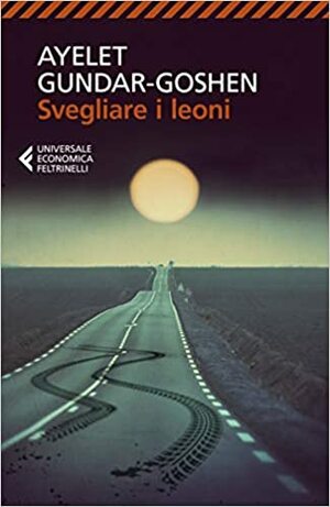 Svegliare i leoni by Ayelet Gundar-Goshen