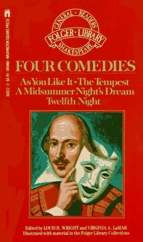 Four Comedies: As You Like It / The Tempest / A Midsummer Night's Dream / Twelfth Night (Folger Library General Reader's Shakespeare) by Frederick E. Banbery, Louis B. Wright, Mark Van Doren, J. Walker McSpadden, Virginia A. LaMar, William Aldis Wright, William Shakespeare