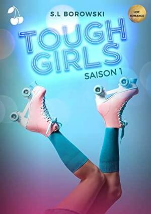 Tough Girls: Saison 1 by Cherry publishing, S.L Borowski