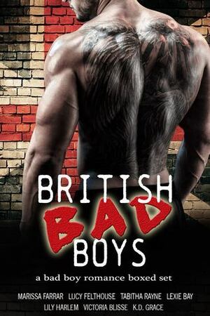 British Bad Boys: A Bad Boy Romance Boxed Set by Lexie Bay, Lucy Felthouse, Lily Harlem, Marissa Farrar, K.D. Grace, Victoria Blisse, Tabitha Rayne