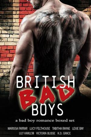 British Bad Boys: A Bad Boy Romance Boxed Set by Marissa Farrar, Lucy Felthouse, Tabitha Rayne, Victoria Blisse, Lily Harlem, K.D. Grace, Lexie Bay