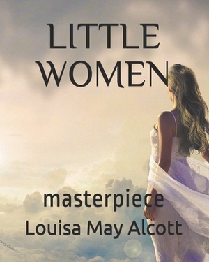 Little Women: masterpiece by Louisa May Alcott