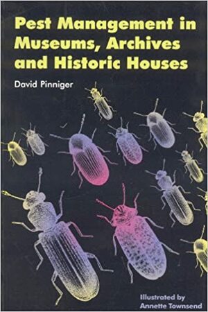 Pest Management in Museums, Archives and Historic Houses by Adrian Meyer, David Pinniger