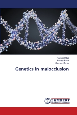 Genetics in malocclusion by Puneet Batra, Saurabh Sonar, Rashmi Mittal