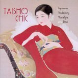 Taisho Chic: Japanese Modernity, Nostalgia, and Deco by Sharon A. Minichiello, Sharon Minichiello, Kendall H. Brown