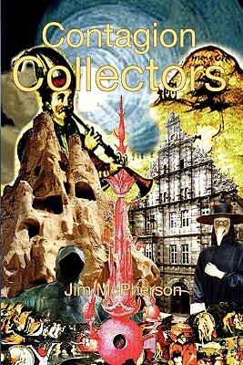 Contagion Collectors by Jim McPherson