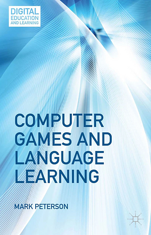 Computer Games and Language Learning by Mark Peterson