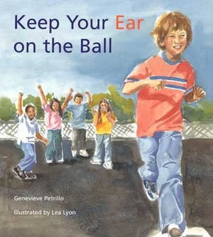 Keep Your Ear on the Ball by Lea Lyon, Genevieve Petrillo