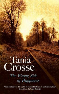 The Wrong Side of Happiness by Tania Crosse