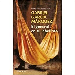 El General En Su Laberinto (B) by Gabriel García Márquez