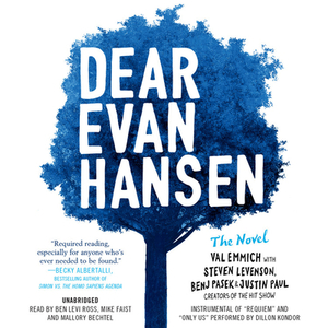 Dear Evan Hansen: The Novel by Steven Levenson, Benj Pasek, Val Emmich