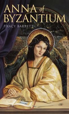 Anna of Byzantium by Tracy Barrett