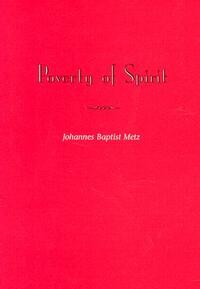 Poverty of Spirit (Revised Edition) by Johannes Baptist Metz