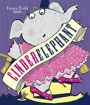 Cinderelephant by Emma Dodd