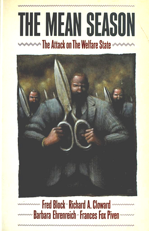 The Mean Season: The Attack on the Welfare State by Fred L. Block