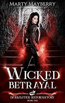 Wicked Betrayal by Marty Mayberry