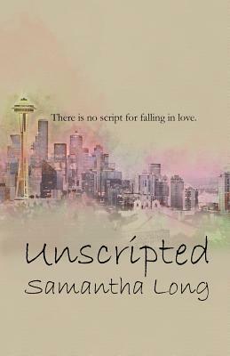 Unscripted by Samantha Long