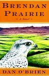 Brendan Prairie by Don O'Brien, Dan O'Brien