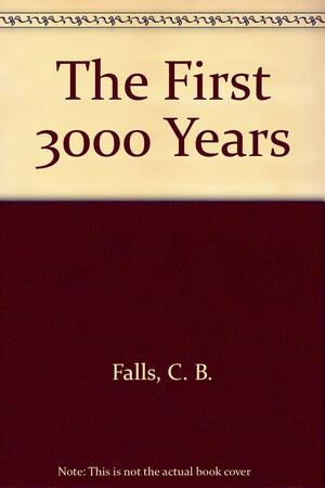 The First 3000 Years by C.B. Falls