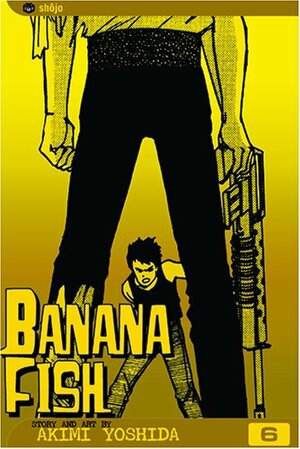 Banana Fish, Vol. 6 by Akimi Yoshida