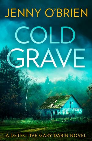 Cold Grave (Detective Gaby Darin, Book 6) by Jenny O'Brien