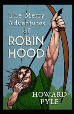 The Merry Adventures of Robin Hood Illustrated by Howard Pyle