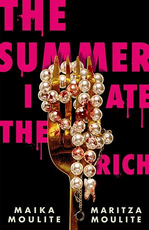 The Summer I Ate the Rich by Maritza Moulite, Maika Moulite