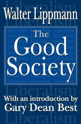The Good Society by Walter Lippmann