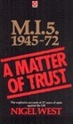 A Matter of Trust: MI5 1945-72 by Nigel West