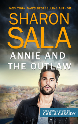 Annie and the Outlaw / Her Cowboy Distraction by Sharon Sala, Carla Cassidy