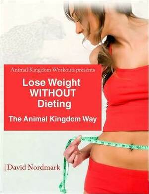 Lose Weight Without Dieting by David Nordmark