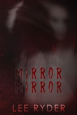 Mirror Mirror by Lee Ryder