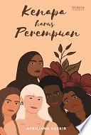Kenapa Harus Perempuan by Apriliana Soekir